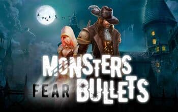 Monsters Fear Bullets